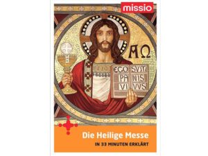 die heilige messe in 33 minuten erklärt