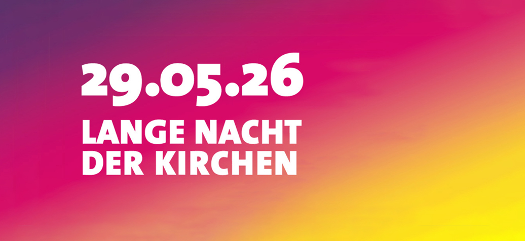Lange Nacht der Kirchen 2026