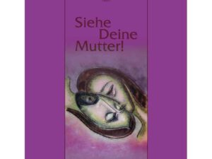 Siehe deine Mutter