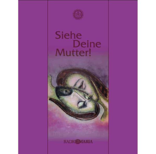Siehe deine Mutter